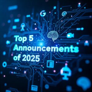 Top 5 AI Announcements from Google